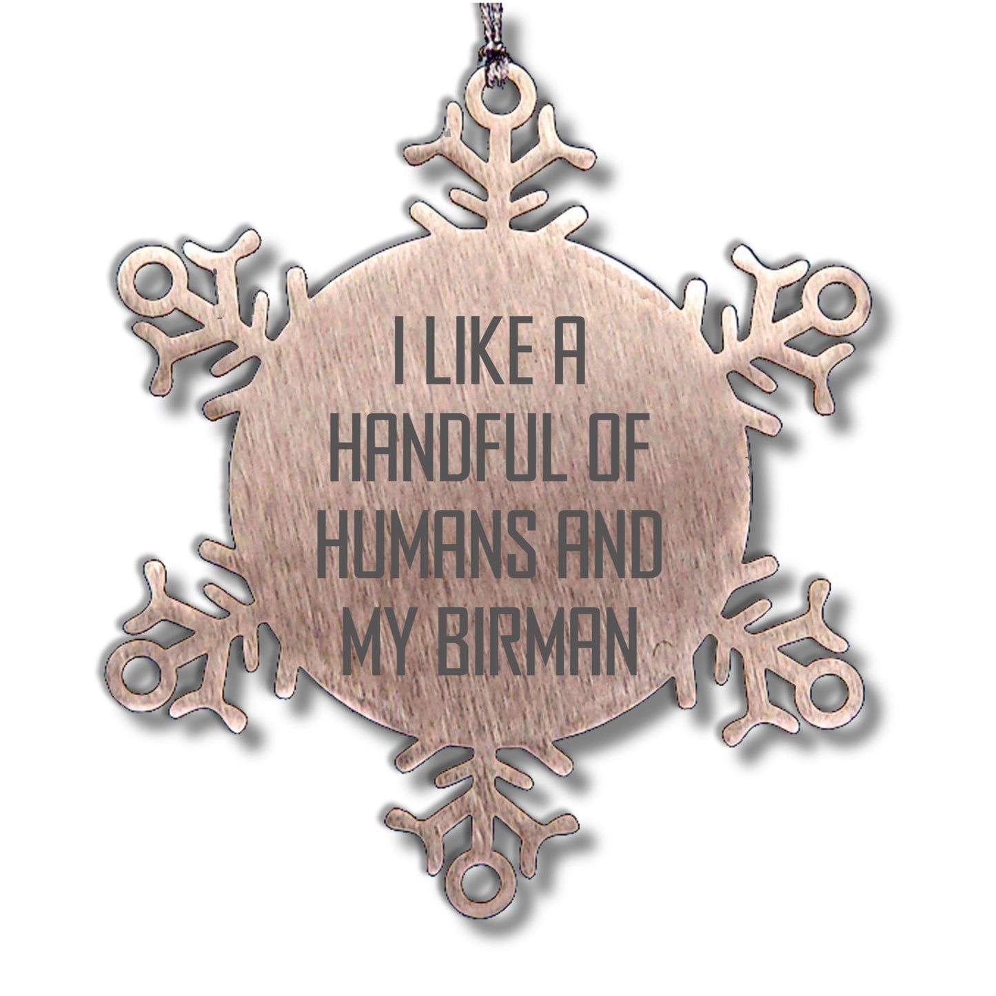 Christmas Birman Cat Snowflake Ornament Gifts for Cat Lovers Funny Quote - I Like A Handful Of Humans And My Birman
