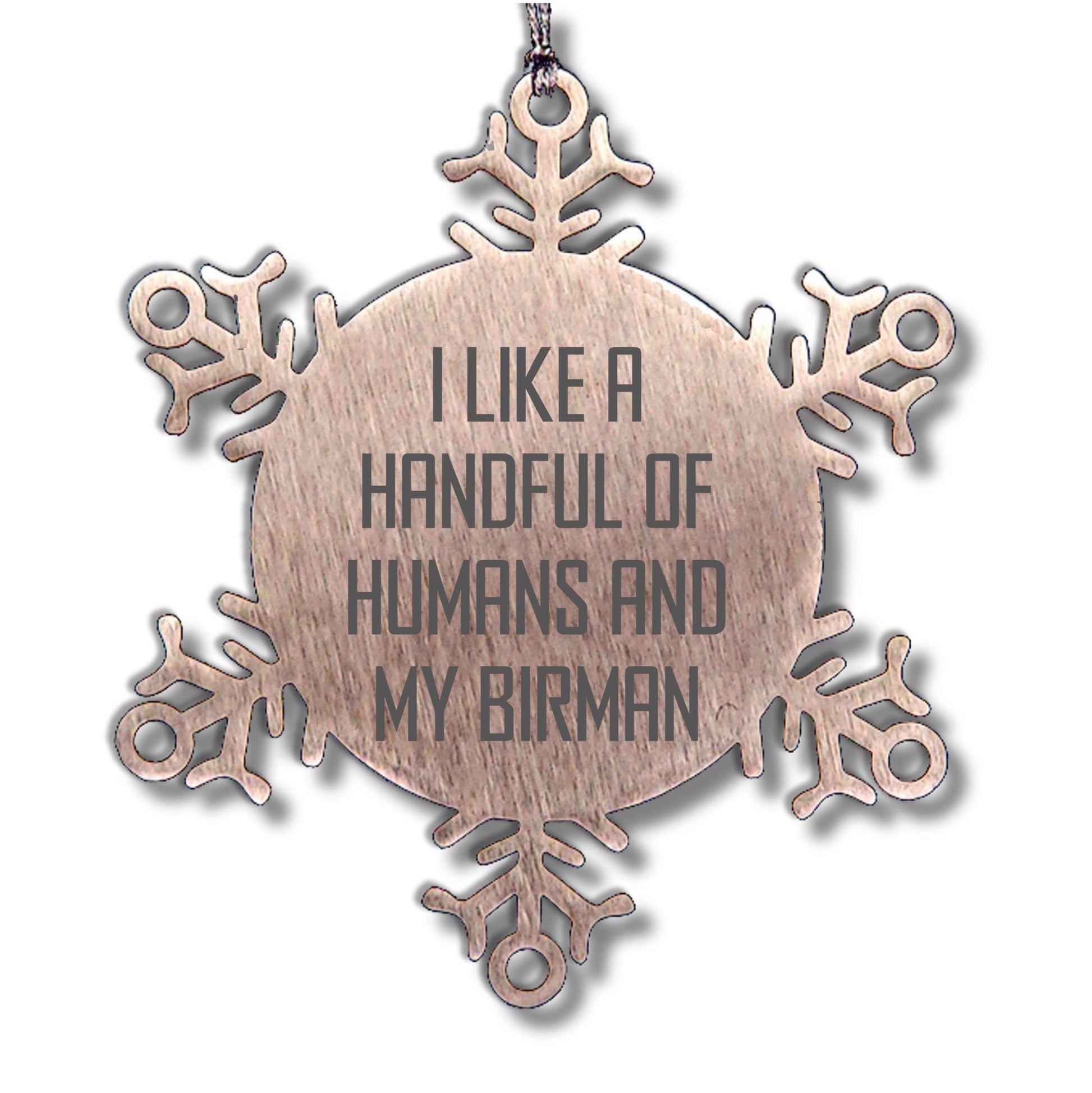 Christmas Birman Cat Snowflake Ornament Gifts for Cat Lovers Funny Quote - I Like A Handful Of Humans And My Birman