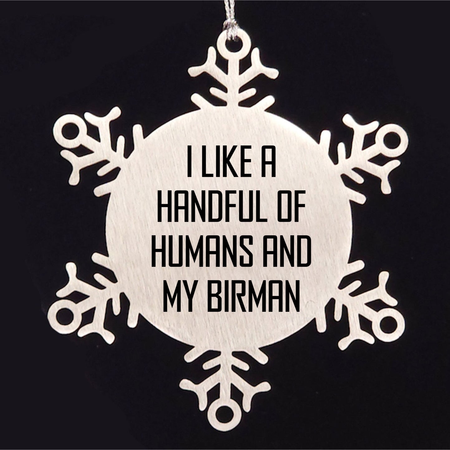 Christmas Birman Cat Snowflake Ornament Gifts for Cat Lovers Funny Quote - I Like A Handful Of Humans And My Birman