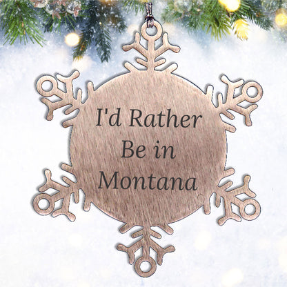 Christmas Unique Gifts from Montana, 'I'd Rather Be In Montana' Snowflake Ornament for Friends, Family, Coworkers