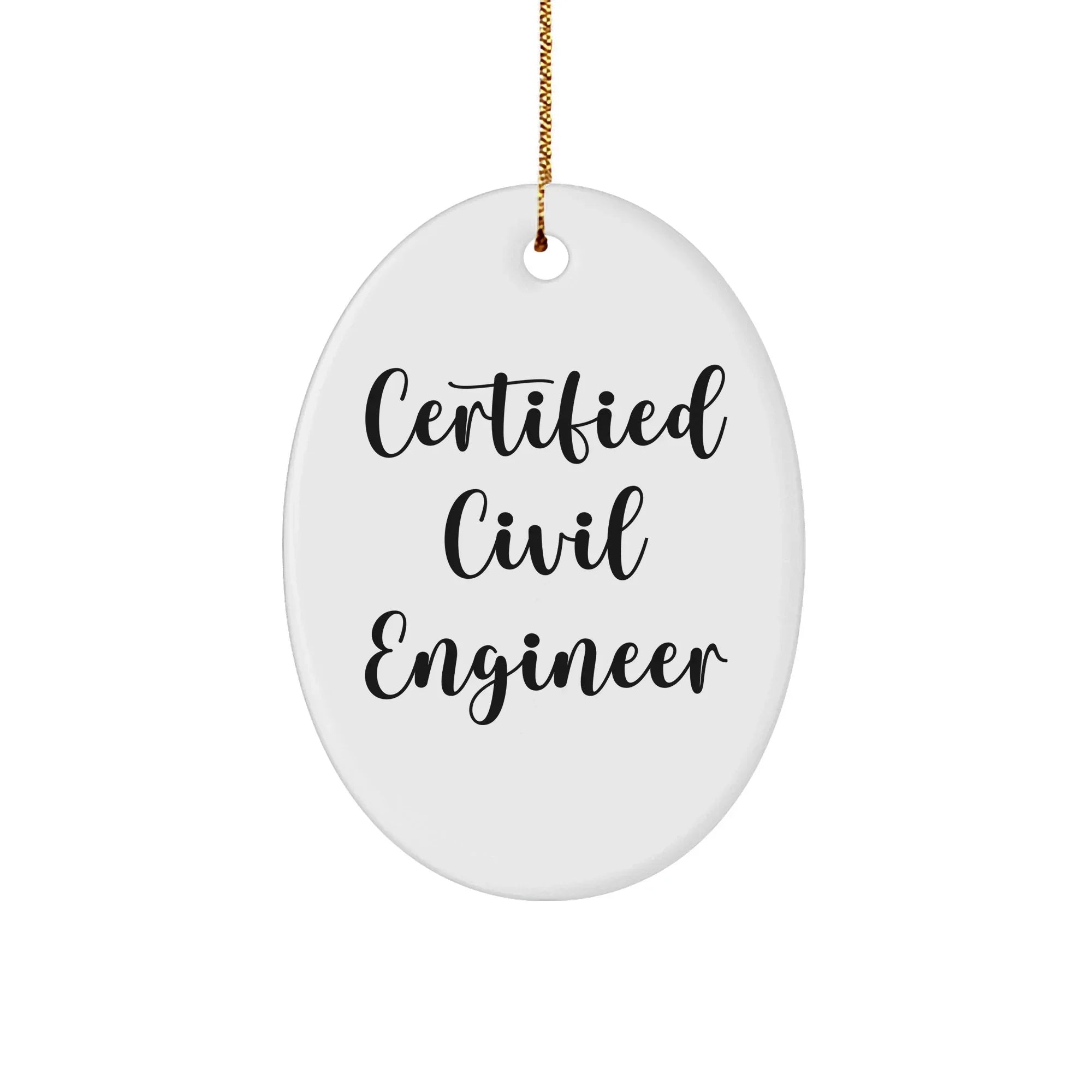 Civil Engineer Christmas Unique Gifts from Friends - Inspirational Quote Oval Ornament for Men or Women