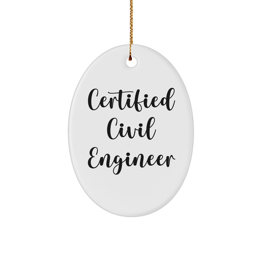 Civil Engineer Christmas Unique Gifts from Friends - Inspirational Quote Oval Ornament for Men or Women