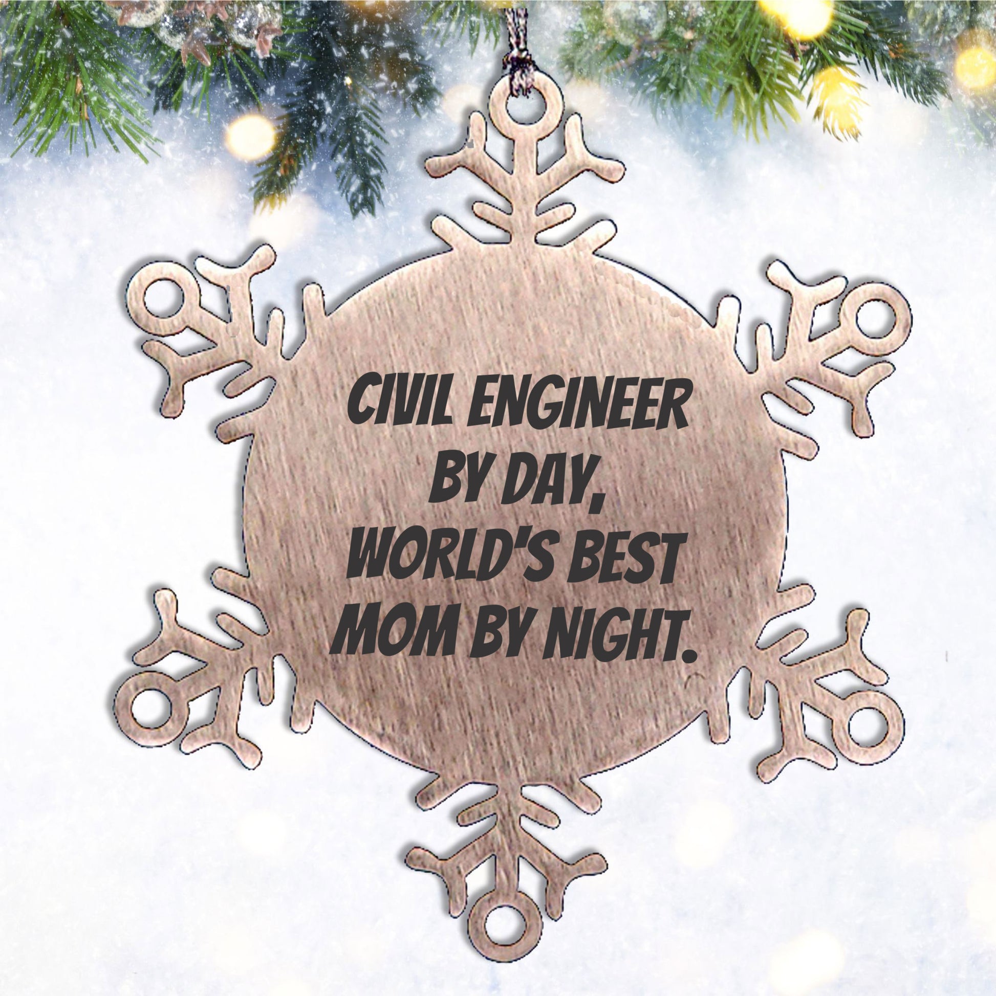 Civil Engineer Gifts, Snowflake Ornament, Funny Quote, Christmas Unique Presents from Mom to Dad