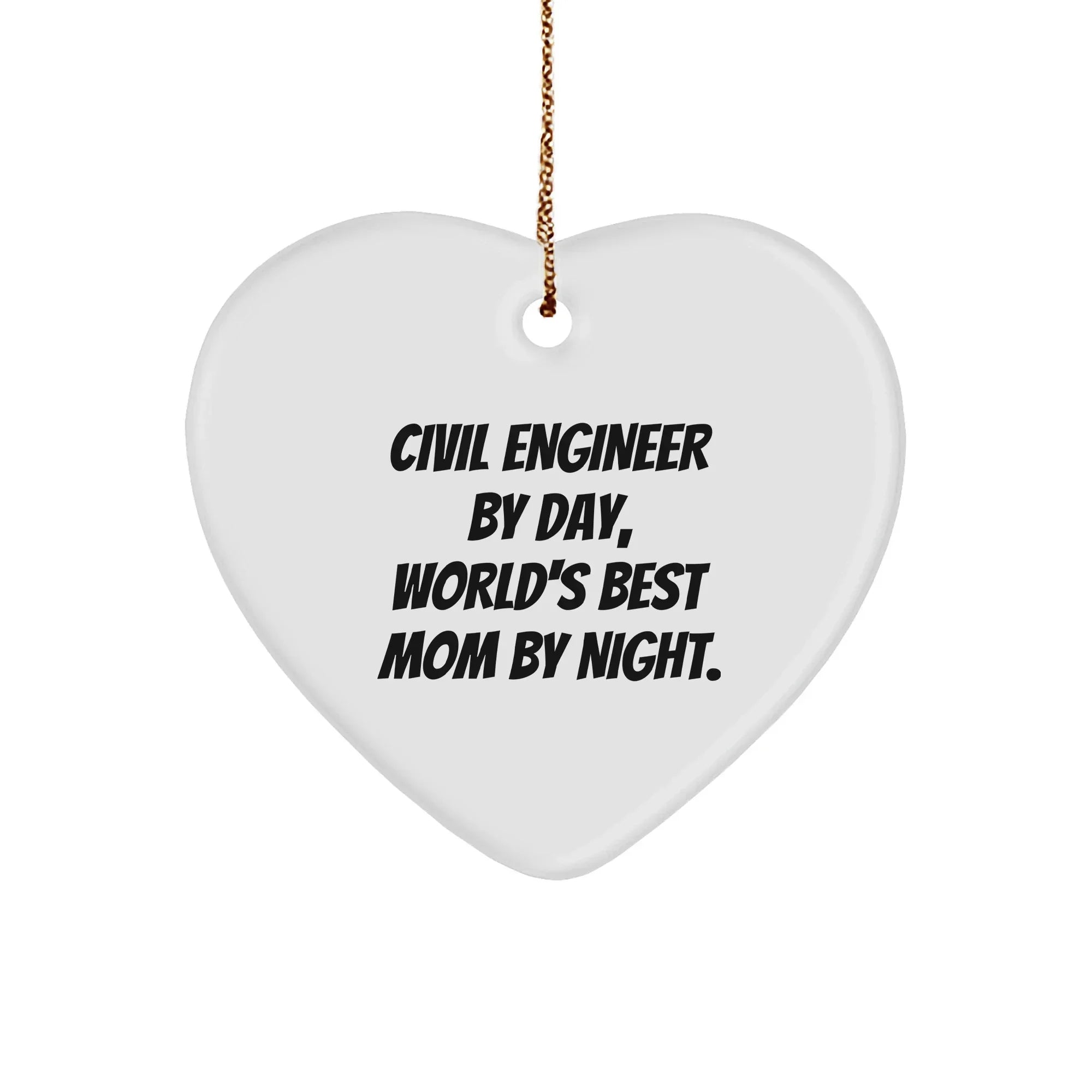 Civil Engineer Gifts from Mom - Heart Ornament with Funny Quote, Perfect for Christmas, Gifts for Civil Engineer