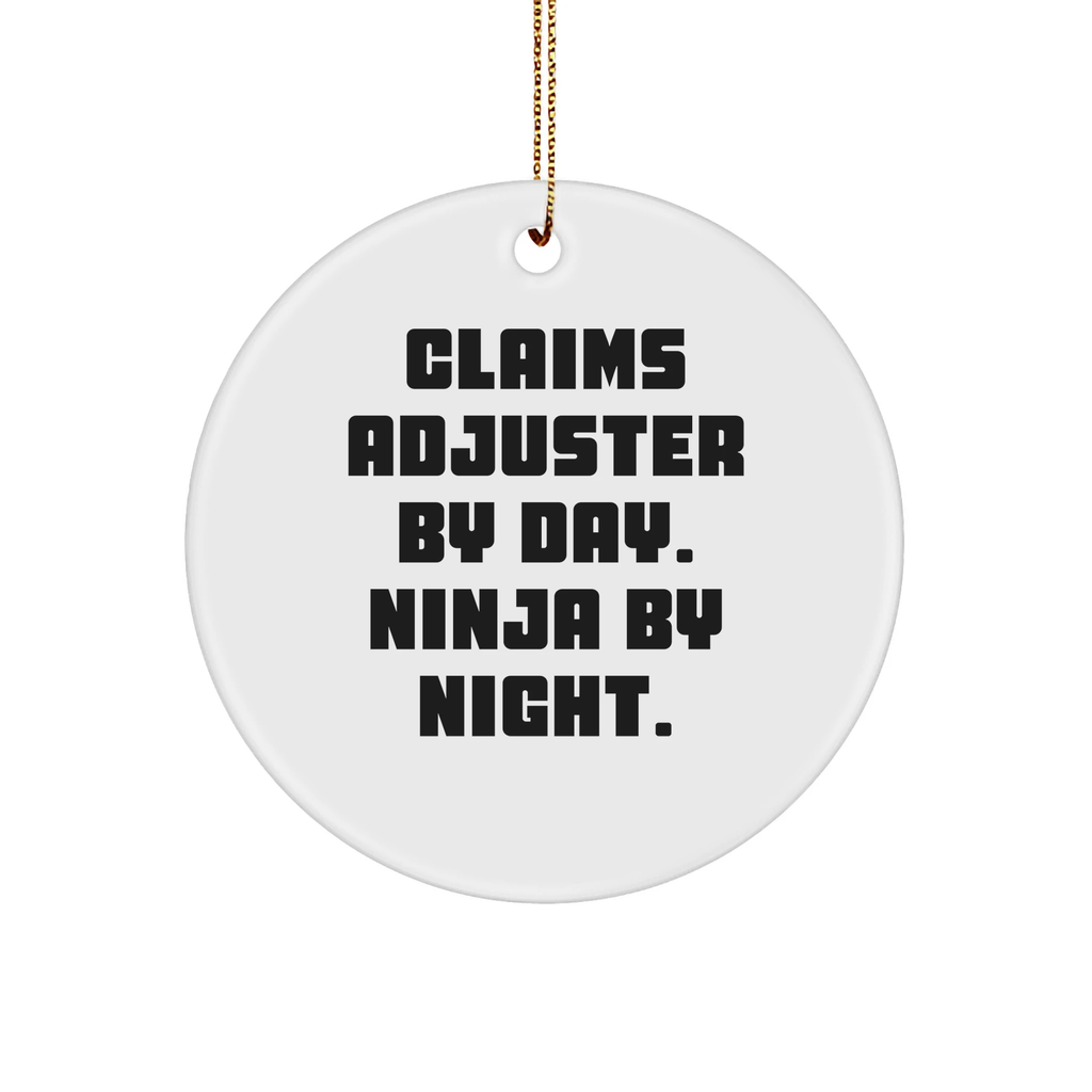 Claims Adjuster By Day Ninja By Night Circle Ornament, Funny Quote Gift for Claims Adjuster, Christmas Unique Gifts from Friends, Family, or Coworkers