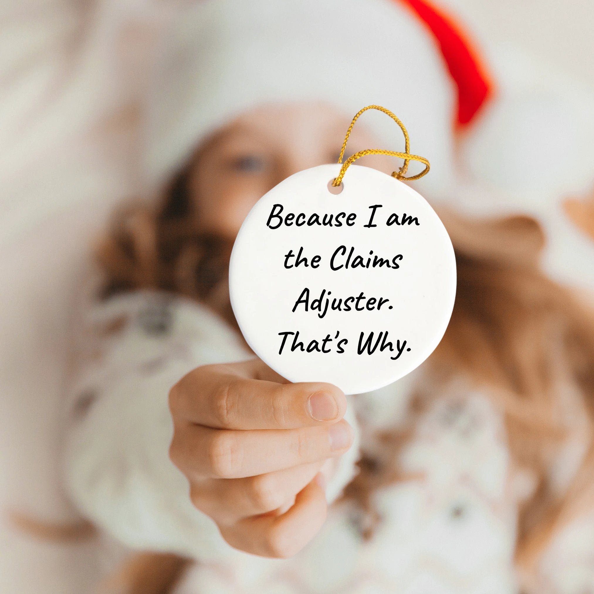 Claims Adjuster Gifts from Friends, Christmas Unique Circle Ornament Because I Am The Claims Adjuster. That's Why.