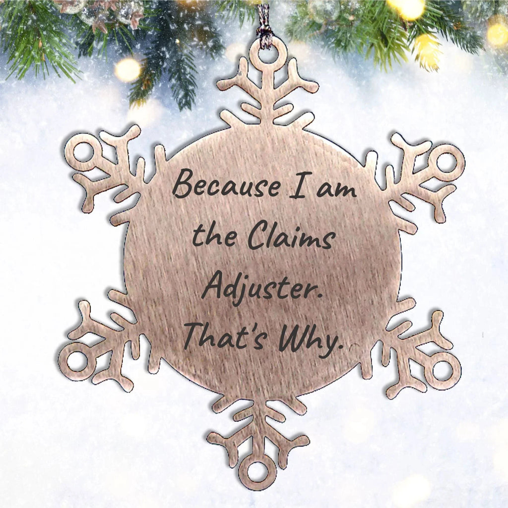 Claims Adjuster Gifts from Friends, Snowflake Ornament with Funny Quote, Christmas Unique Gifts for Claims Adjuster