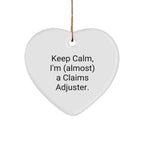 Claims Adjuster Heart Ornament, Funny Quote Keep Calm I'm Almost a Claims Adjuster