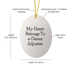Claims Adjuster Oval Ornament Gifts for Men from Family - My Heart Belongs To A Claims Adjuster Funny Quote Christmas Unique Gifts