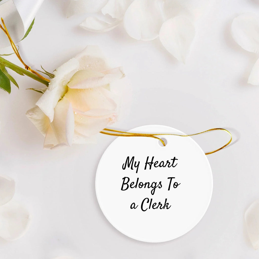 Clerk's Heart Belongs to Me Funny Circle Ornament Gifts for Men from Friends, 'My Heart Belongs To A Clerk' Christmas Decorations