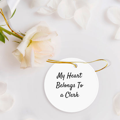 Clerk's Heart Belongs to Me Funny Circle Ornament Gifts for Men from Friends, 'My Heart Belongs To A Clerk' Christmas Decorations