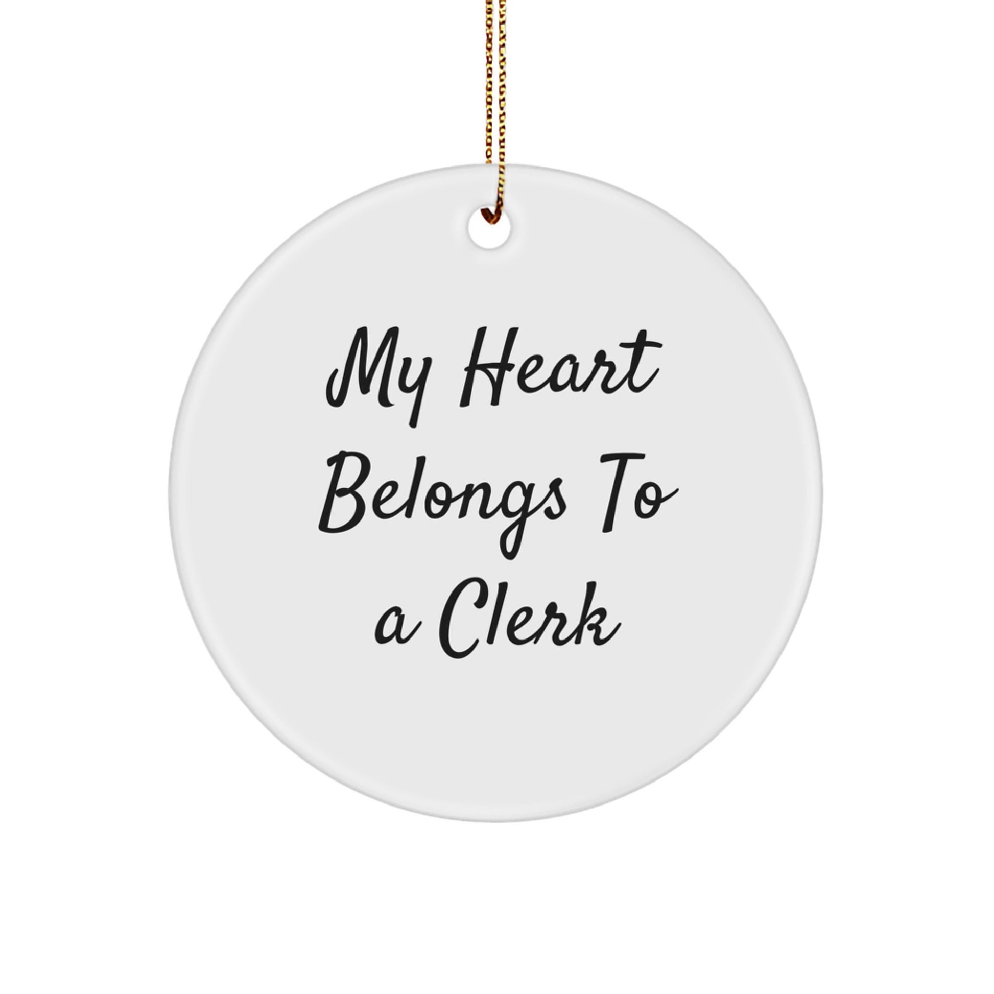 Clerk's Heart Belongs to Me Funny Circle Ornament Gifts for Men from Friends, 'My Heart Belongs To A Clerk' Christmas Decorations