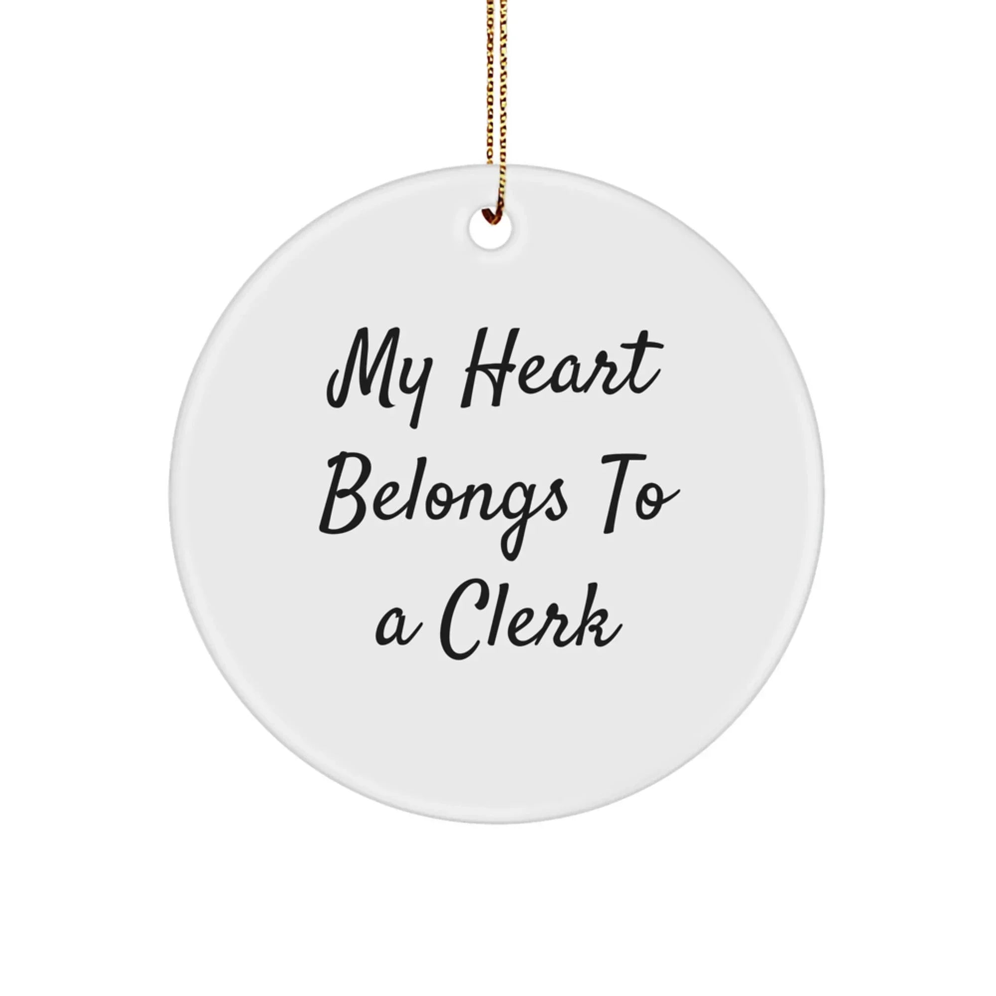 Clerk's Heart Belongs to Me Funny Circle Ornament Gifts for Men from Friends, 'My Heart Belongs To A Clerk' Christmas Decorations