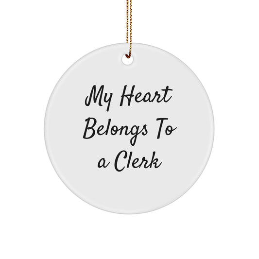 Clerk's Heart Belongs to Me Funny Circle Ornament Gifts for Men from Friends, 'My Heart Belongs To A Clerk' Christmas Decorations