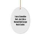 Comedian Dad Gifts, Funny Oval Ornament for Comedian Friends, Christmas Unique Gifts from Family