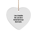 Comedian Dad Heart Ornament, Funny Gifts from Comedian Friends, Gifts for Comedian Husbands, 'I Am A Comedian Dad' Heart-Shaped Ornament