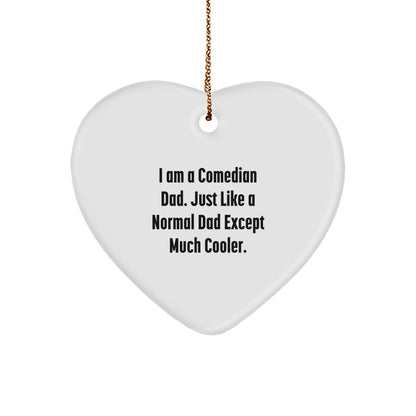 Comedian Dad Heart Ornament, Funny Gifts from Comedian Friends, Gifts for Comedian Husbands, 'I Am A Comedian Dad' Heart-Shaped Ornament