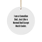 Comedian Gifts from Family, Funny Circle Ornament for Comedian Dad, Festive Christmas Decoration