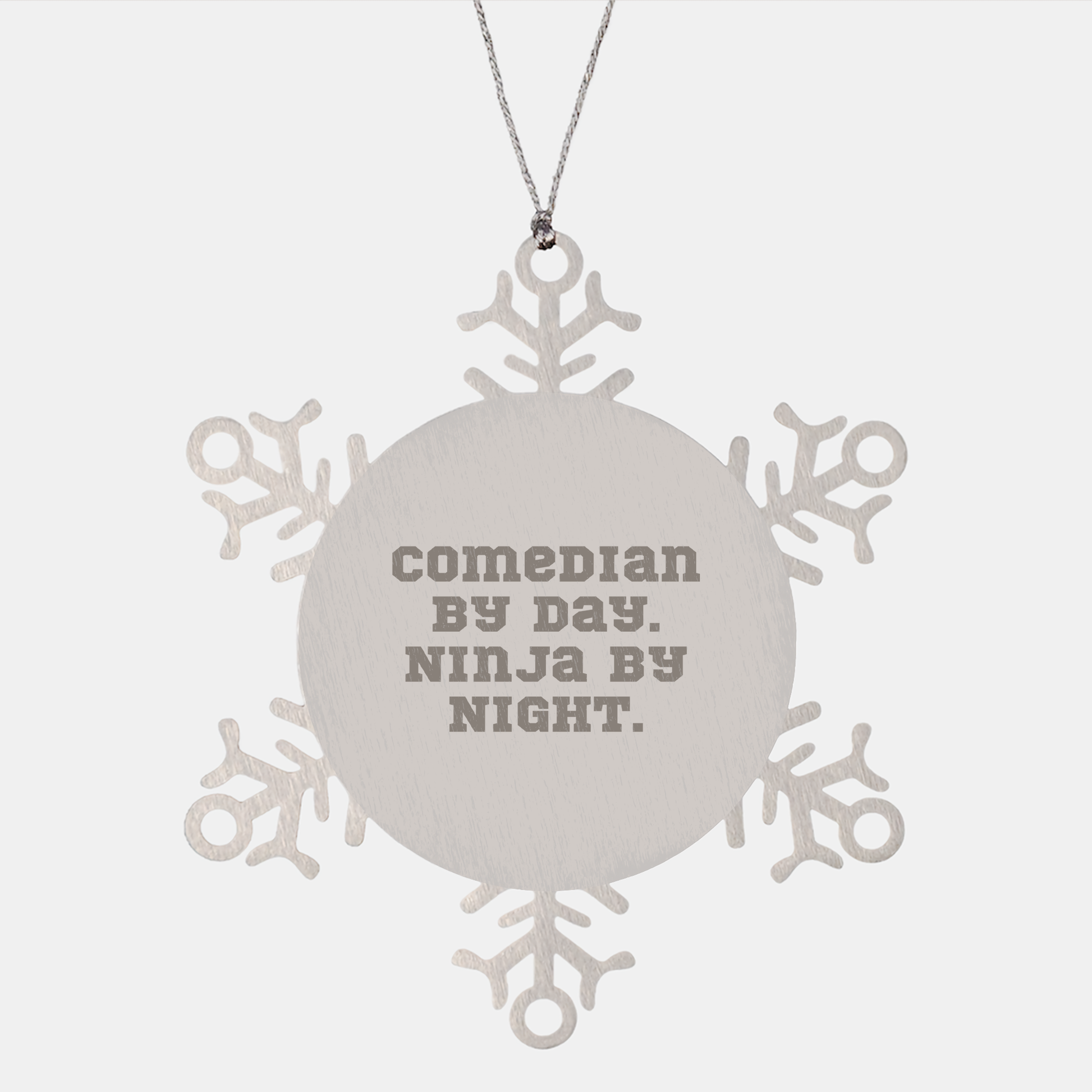 Comedian Gifts from Friends, Comedian Snowflake Ornament, Christmas Unique Presents, Funny Quote 'Comedian By Day. Ninja By Night.'