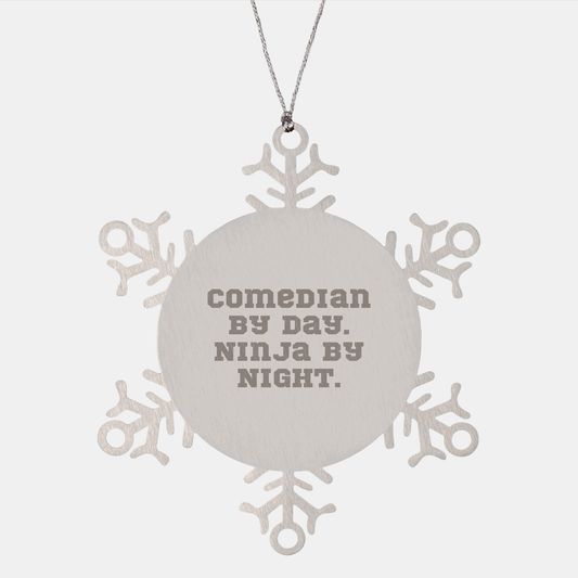 Comedian Gifts from Friends, Comedian Snowflake Ornament, Christmas Unique Presents, Funny Quote 'Comedian By Day. Ninja By Night.' - Image 1