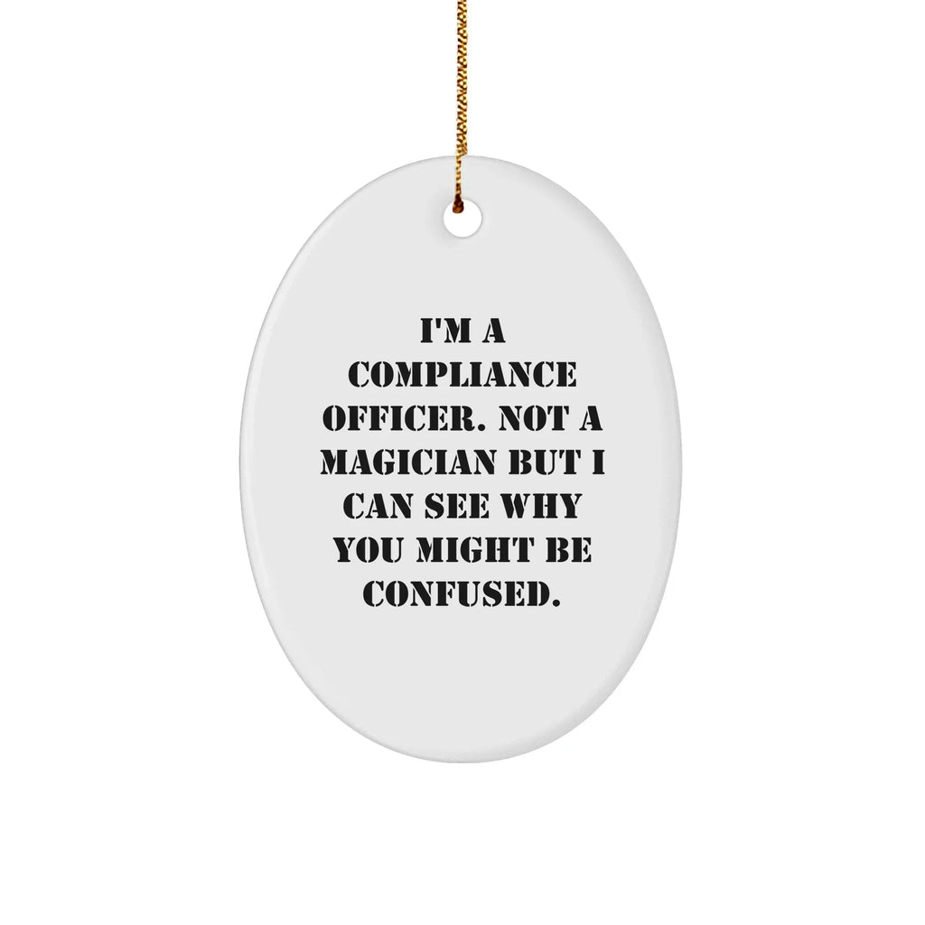 Compliance Officer Gifts, Funny Quote Ornaments, Oval Shape, MDF Material, Christmas Decorations, Gifts from Men, Gifts for Compliance Officer Friends