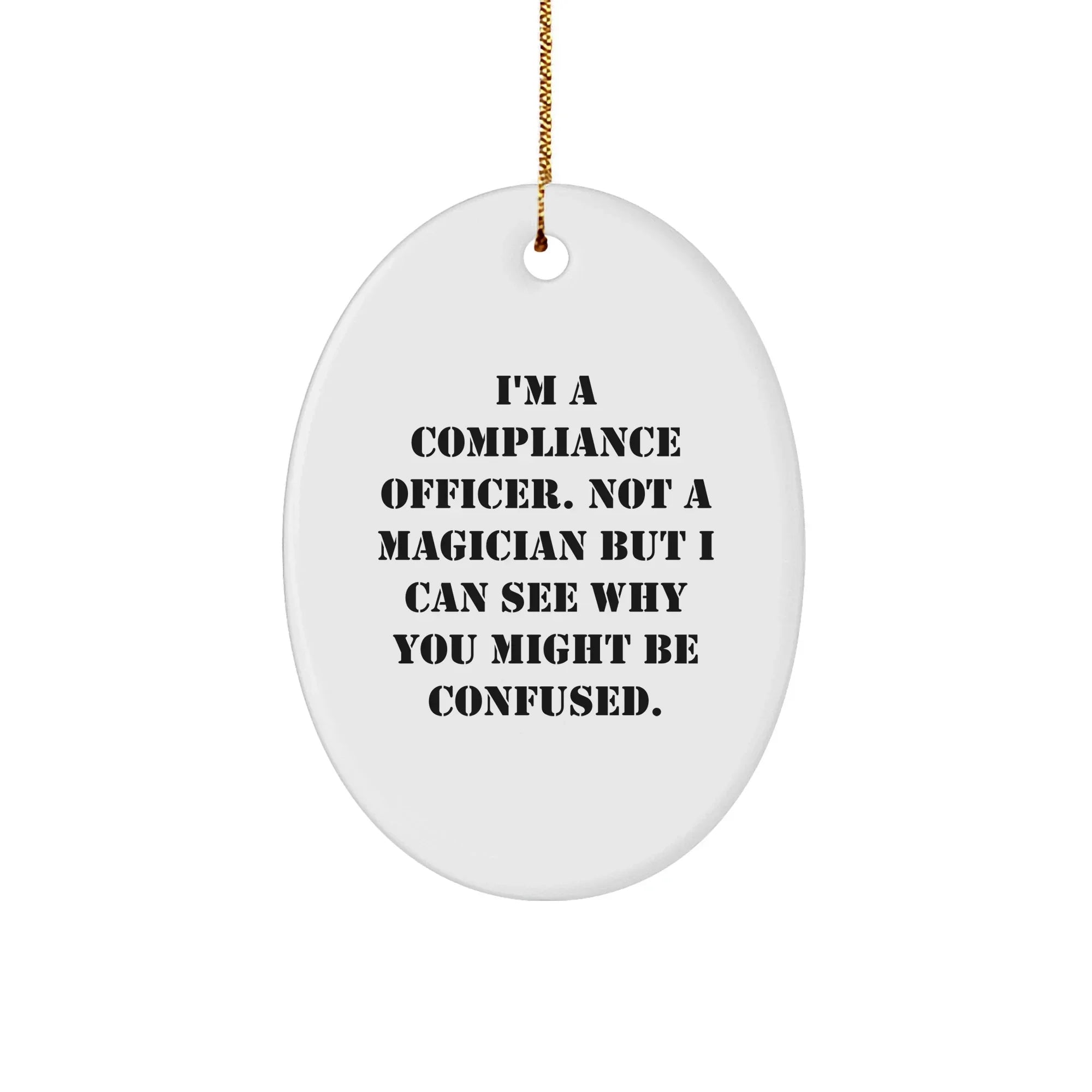 Compliance Officer Gifts, Funny Quote Ornaments, Oval Shape, MDF Material, Christmas Decorations, Gifts from Men, Gifts for Compliance Officer Friends