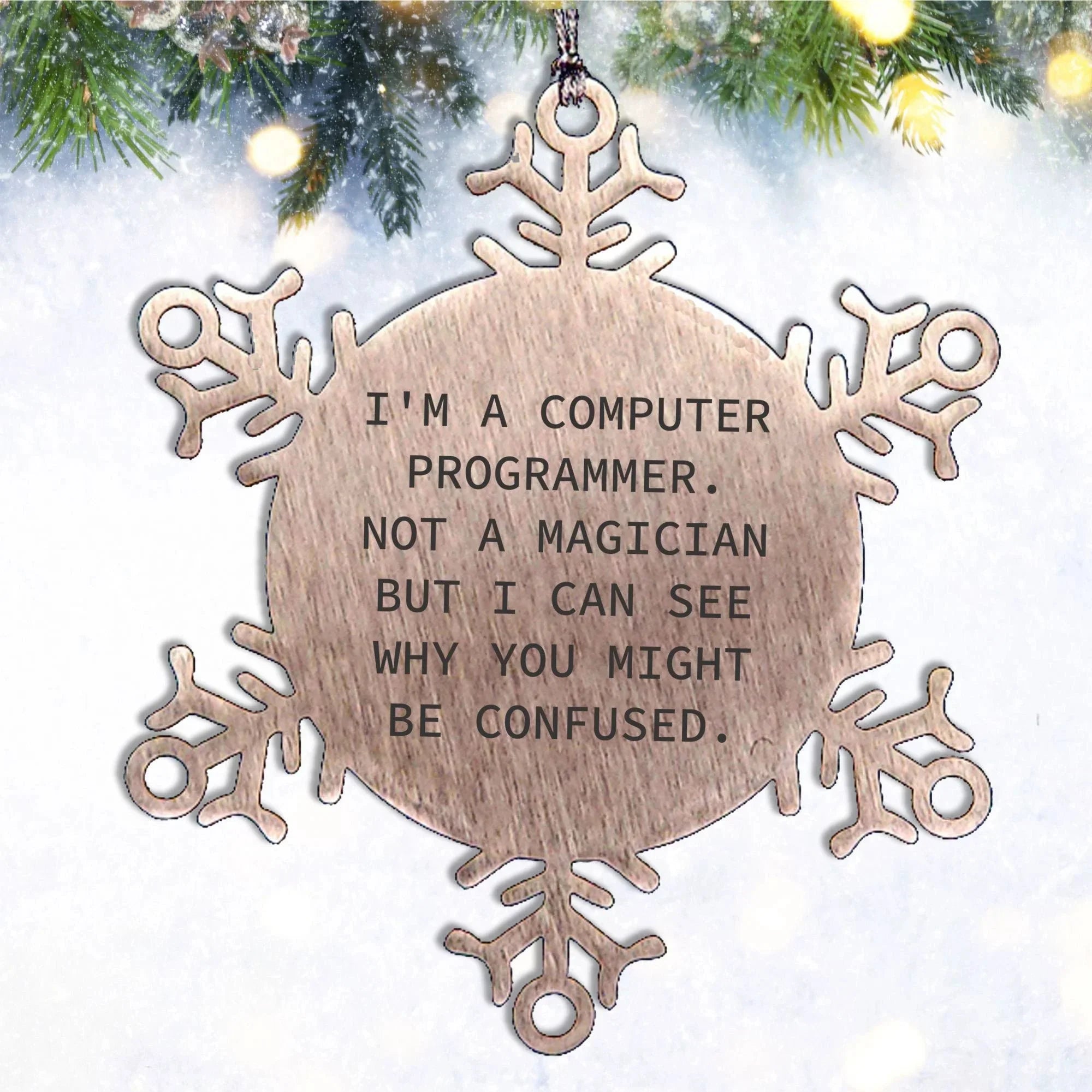 Computer Programmer Gifts from Friends for Christmas - Snowflake Ornament, Funny Quote, Stainless Steel, Safe, and Durable