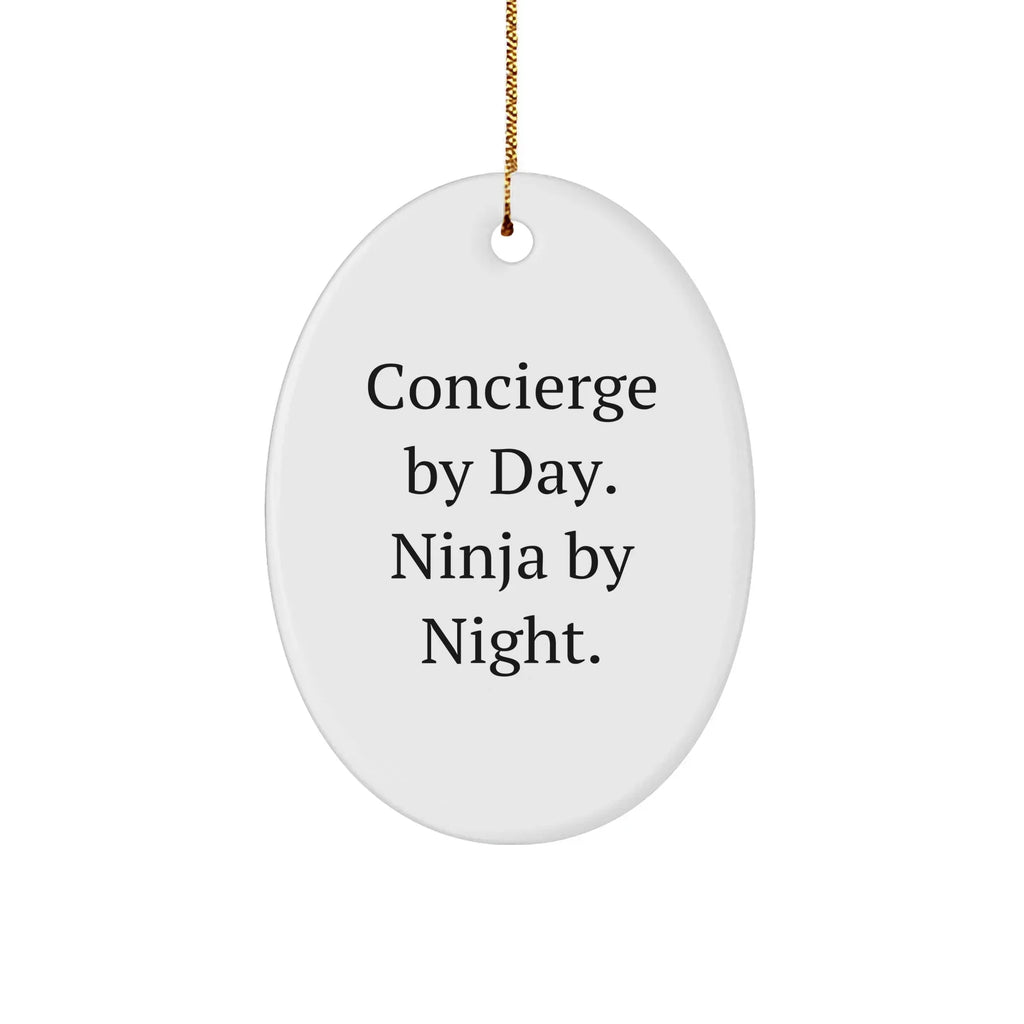 Concierge Oval Ornament Funny Quote - Concierge By Day. Ninja By Night Christmas Gifts
