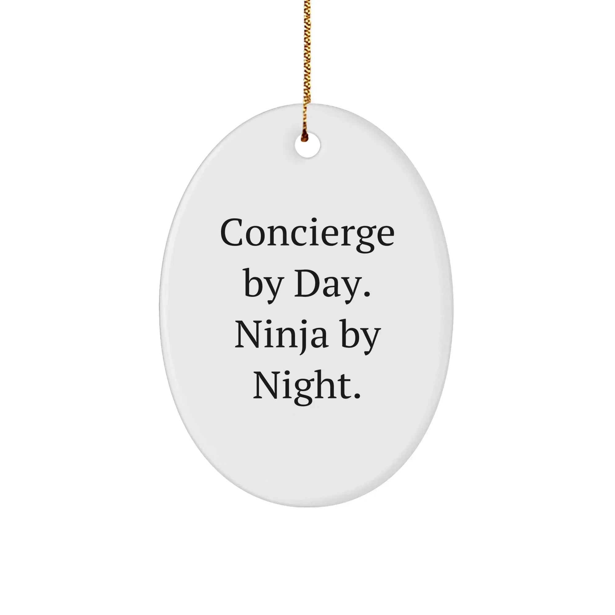Concierge Oval Ornament Funny Quote - Concierge By Day. Ninja By Night Christmas Gifts