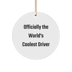 Cool Driver Gifts for Him, Funny Circle Ornament 'Officially The World's Coolest Driver', Christmas Unique Gifts from Friends and Family