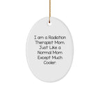 Cool Radiation Therapist Mom Gifts, Oval Ornament for Radiation Therapist Friends, Gifts from Family, Gifts for Radiation Therapist Women, Christmas Unique Gifts