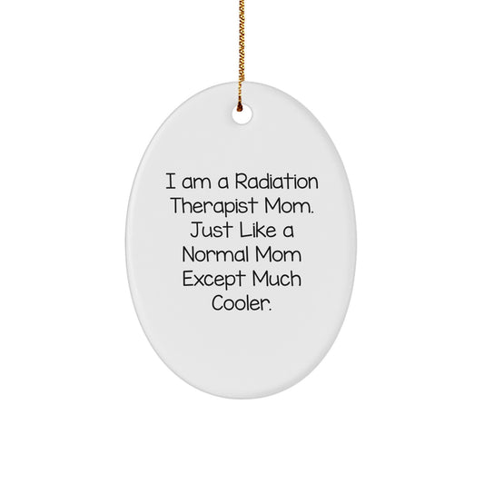 Cool Radiation Therapist Mom Gifts, Oval Ornament for Radiation Therapist Friends, Gifts from Family, Gifts for Radiation Therapist Women, Christmas Unique Gifts