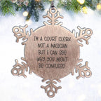 Court Clerk Christmas Unique Gifts from Friends - Snowflake Ornament Quote Funny, I'm A Court Clerk. Not A Magician But I Can See Why You Might Be Confused., Gifts for Court Clerks