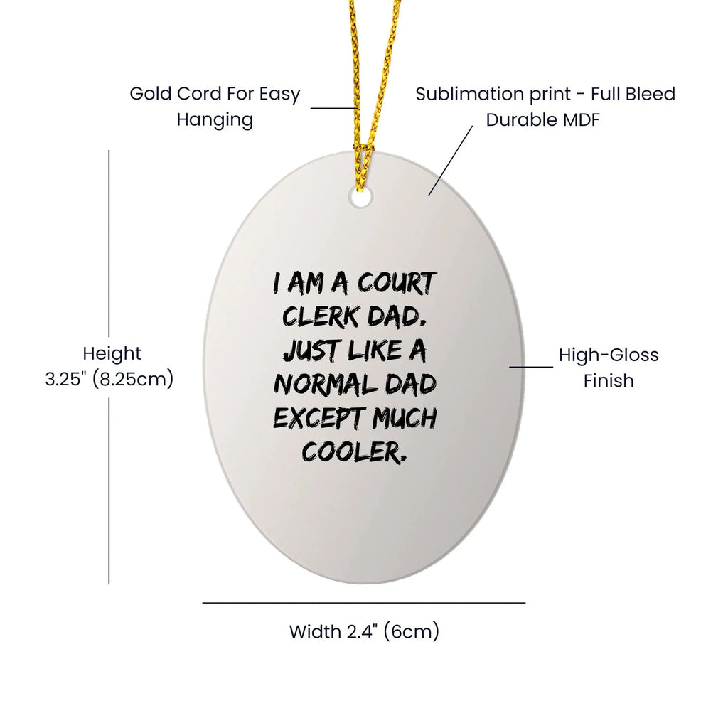 Court Clerk Dad Gifts for Christmas Unique Oval Ornament, Funny White Oval Shape, Gifts from Dad to Court Clerk, Gifts for Court Clerk