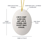Court Clerk Dad Gifts for Christmas Unique Oval Ornament, Funny White Oval Shape, Gifts from Dad to Court Clerk, Gifts for Court Clerk