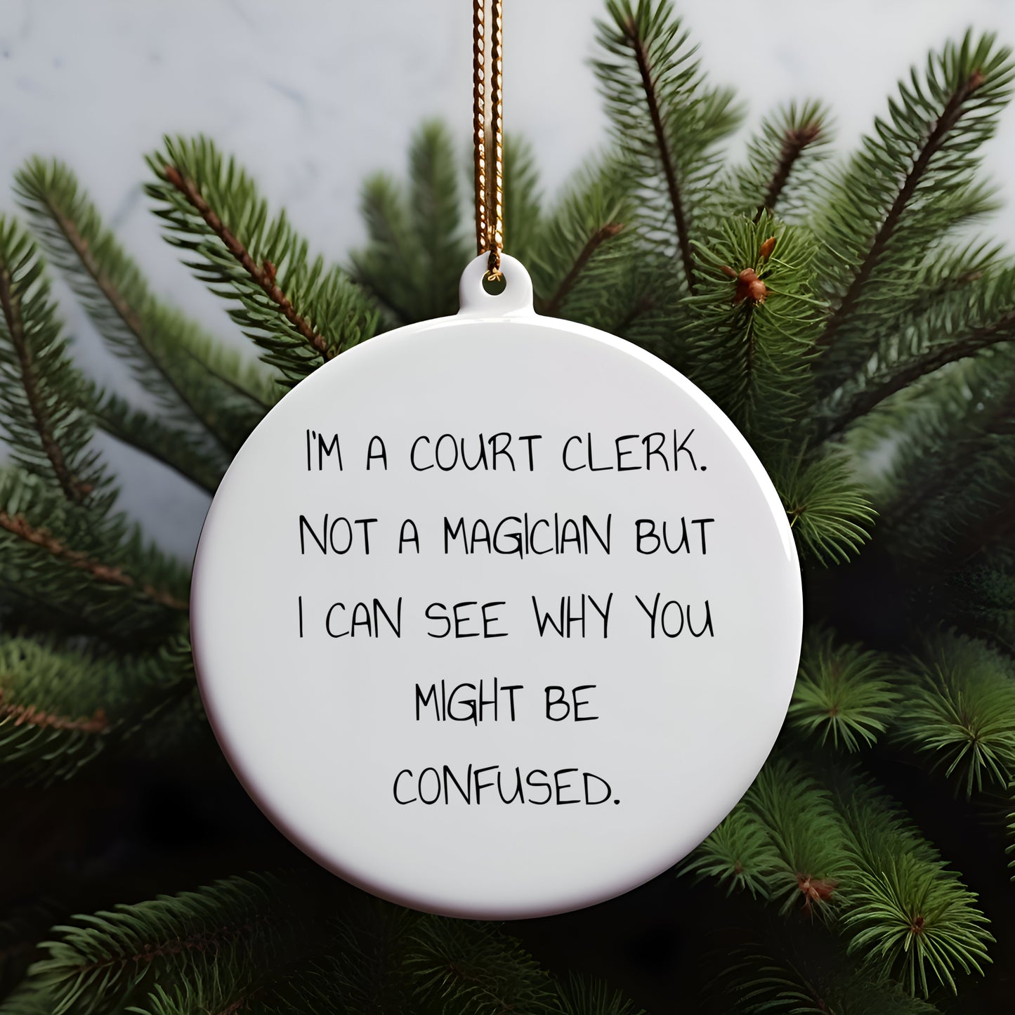 Court Clerk Gifts from Friends - 'I'm A Court Clerk. Not A Magician...'- Circle Ornament, Christmas Unique Presents for Court Clerk, Circle Shaped, White Color