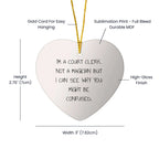 Court Clerk Gifts from Friends, Unique Heart Ornaments for Christmas, 'I'm A Court Clerk. Not A Magician But I Can See Why You Might Be Confused.'