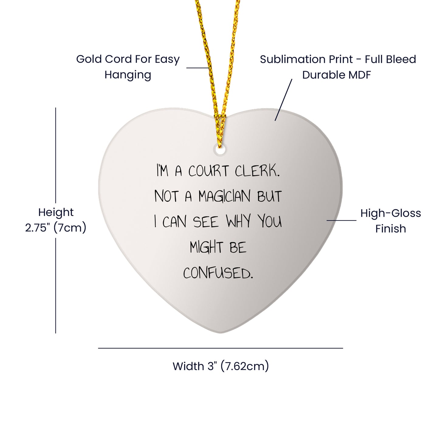 Court Clerk Gifts from Friends, Unique Heart Ornaments for Christmas, 'I'm A Court Clerk. Not A Magician But I Can See Why You Might Be Confused.'