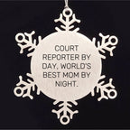 Court Reporter Gifts - Snowflake Ornament for Men or Women - 'Court Reporter By Day, World's Best Mom By Night.' - Unique Christmas Unique Gifts from Mom to Court Reporter