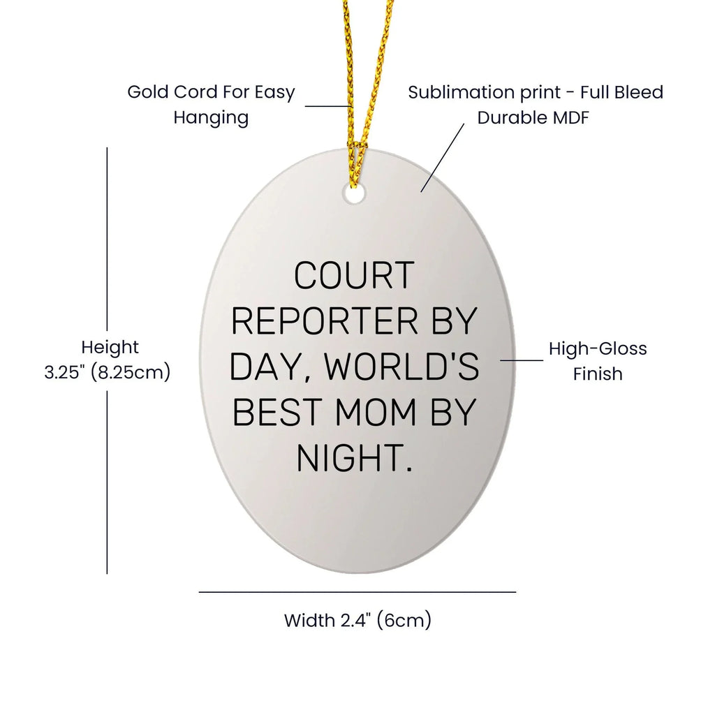 Court Reporter Gifts for Christmas - Oval Ornament by Court Reporter By Day, World's Best Mom By Night. - Gifts from Mom to Court Reporter