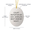 Court Reporter Gifts for Christmas - Oval Ornament by Court Reporter By Day, World's Best Mom By Night. - Gifts from Mom to Court Reporter