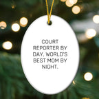 Court Reporter Gifts for Christmas - Oval Ornament by Court Reporter By Day, World's Best Mom By Night. - Gifts from Mom to Court Reporter