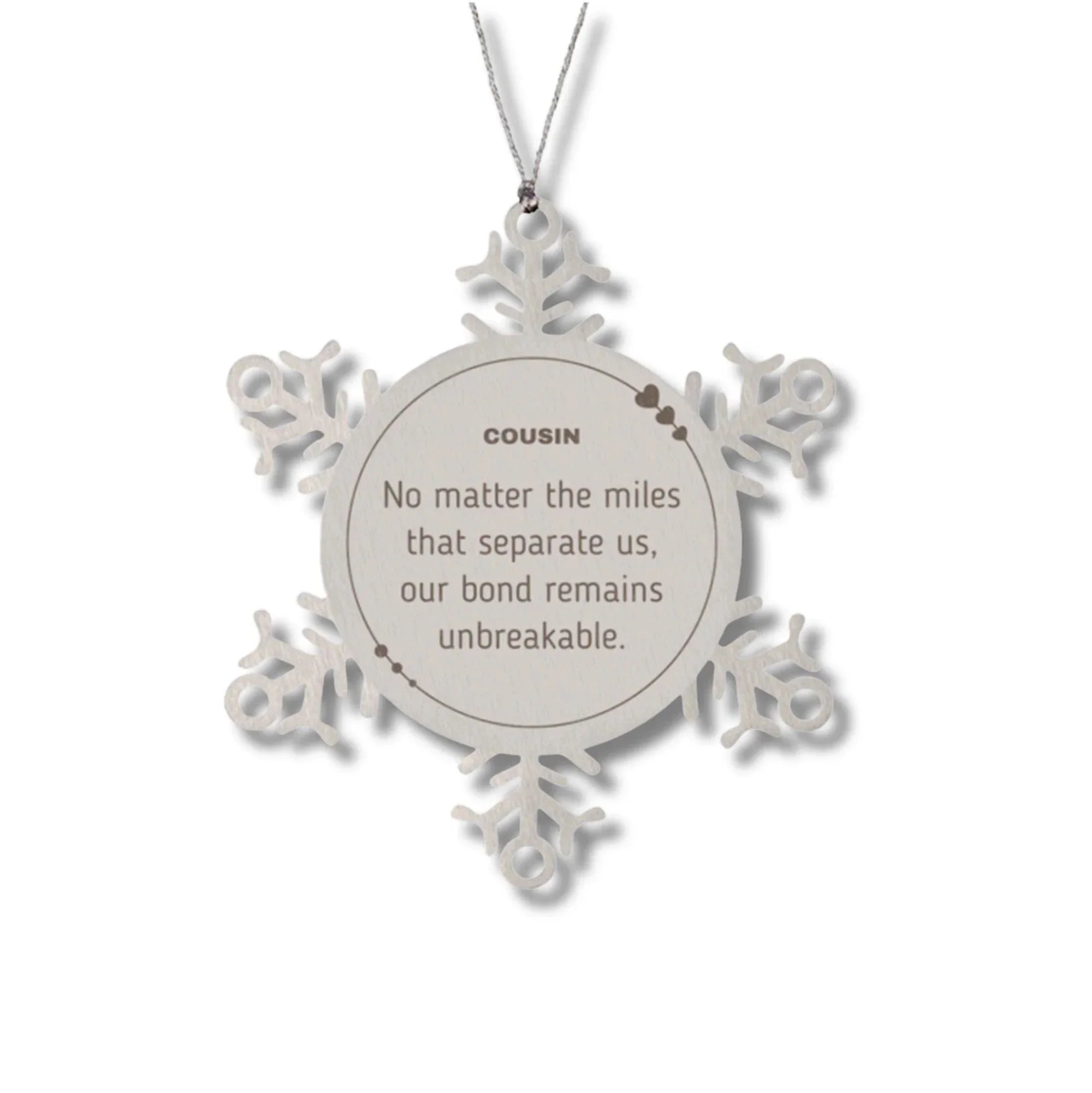 Cousin Long Distance Relationship Gifts, No matter the miles that separate us, Cute Love Snowflake Ornament For Cousin, Birthday Christmas Unique Gifts For Cousin