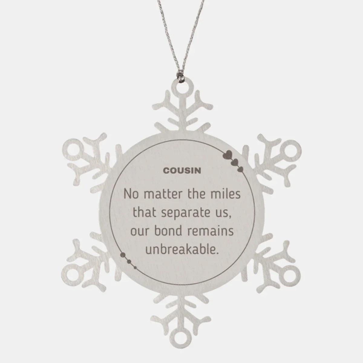 Cousin Long Distance Relationship Gifts, No matter the miles that separate us, Cute Love Snowflake Ornament For Cousin, Birthday Christmas Unique Gifts For Cousin
