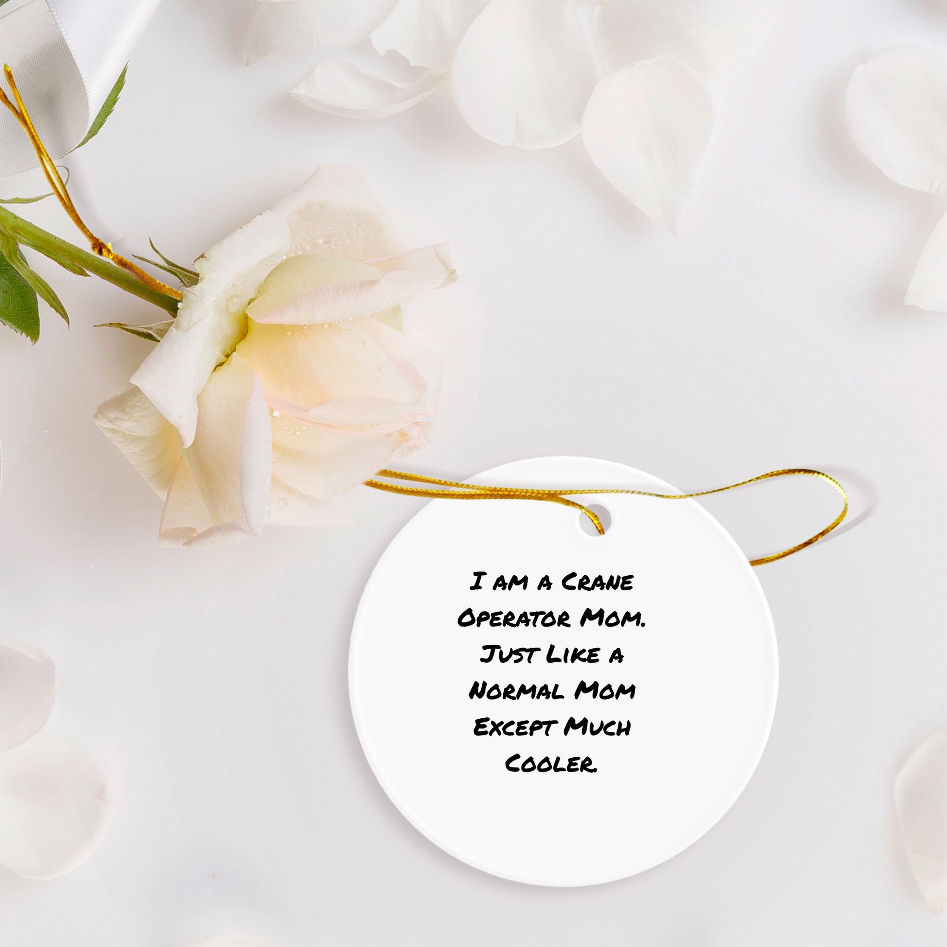 Crane Operator Gifts from Mom - Funny Circle Ornament for Christmas - Gifts for Crane Operator Friends