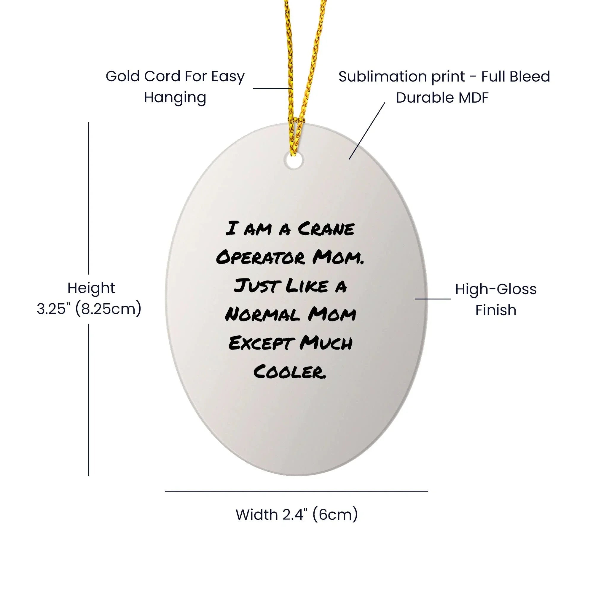 Crane Operator Mom Gifts from Friends - Unique Oval Ornament for Christmas, 'I Am A Crane Operator Mom...'