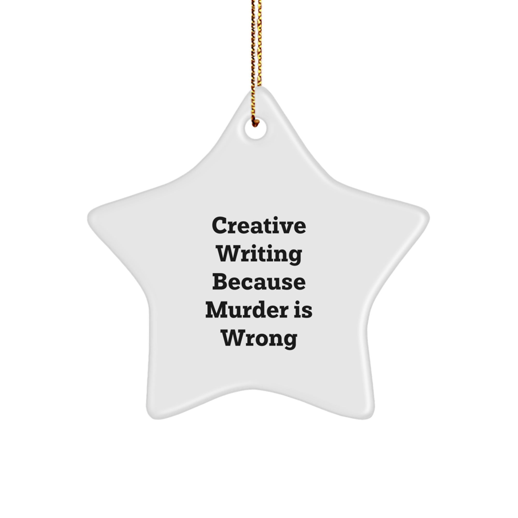 Creative Writing Star Ornament, Funny Quote - Gifts from Friends for Women, Perfect for Christmas