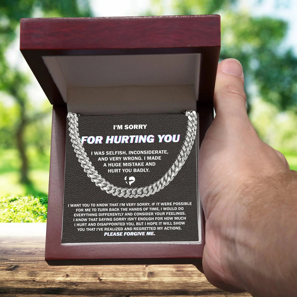 Apology Gift for Him - Sorry I Hurt You Badly, Please Forgive Me - Cuban Link Chain Necklace