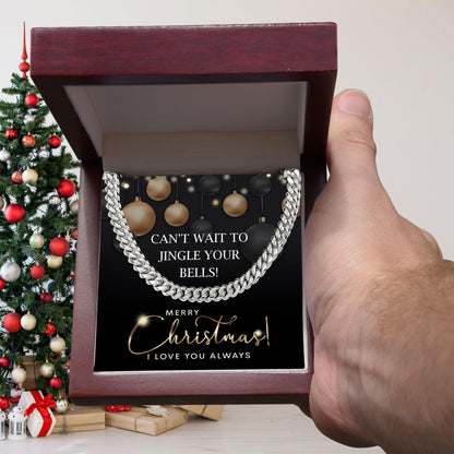 Gift for My Man - Jingle Your Bells - Cuban Link Chain Necklace - Mallard Moon Gift Shop