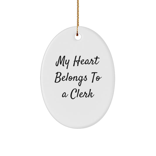 Cute Clerk Gifts from Friends, Gifts for Clerks with Heart on Christmas Oval Ornament, 'My Heart Belongs To A Clerk'